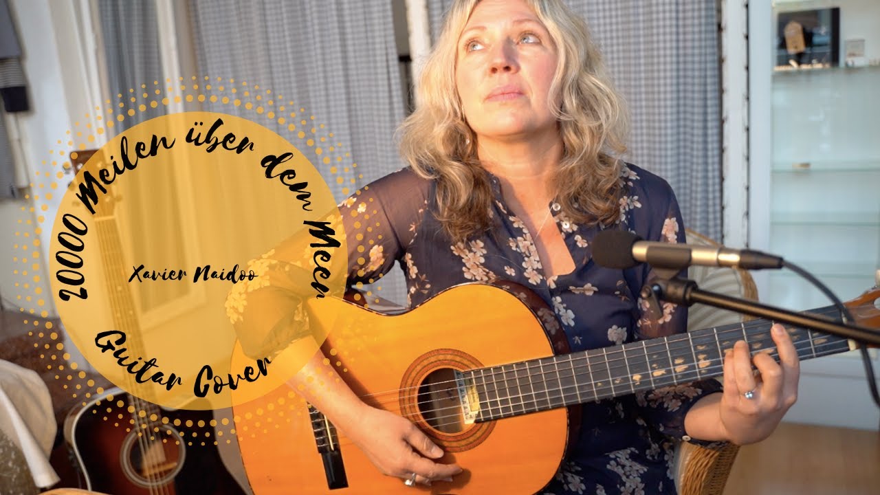20000 Meilen über dem Meer - Xavier Naidoo (Gitarren Cover) 432 Hz / by Nancy Haywood
