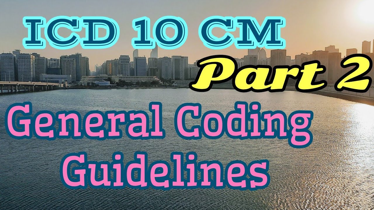 ICD-10-CM - General Coding Guidelines + Examples - PART 2 Easy to Learn #CPC #medicalcoding #ICD10CM
