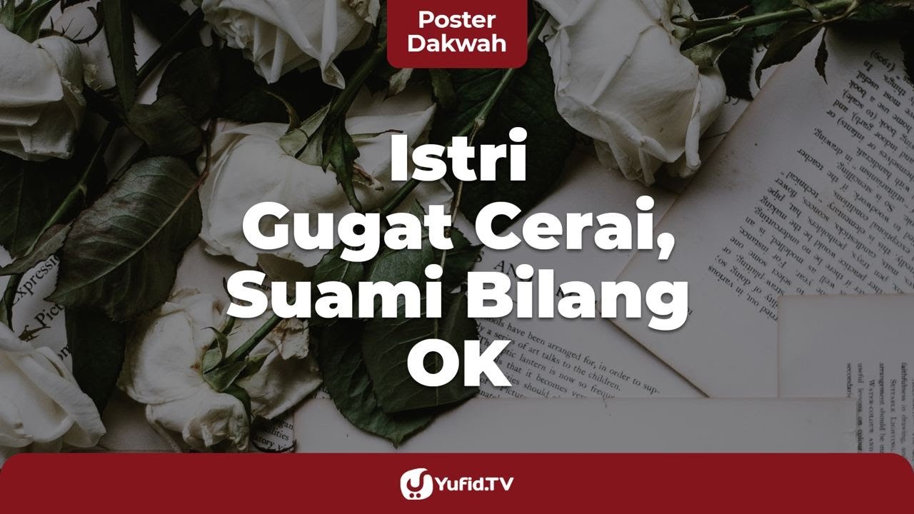 Istri Gugat Cerai, Suami Bilang OK - Poster Dakwah