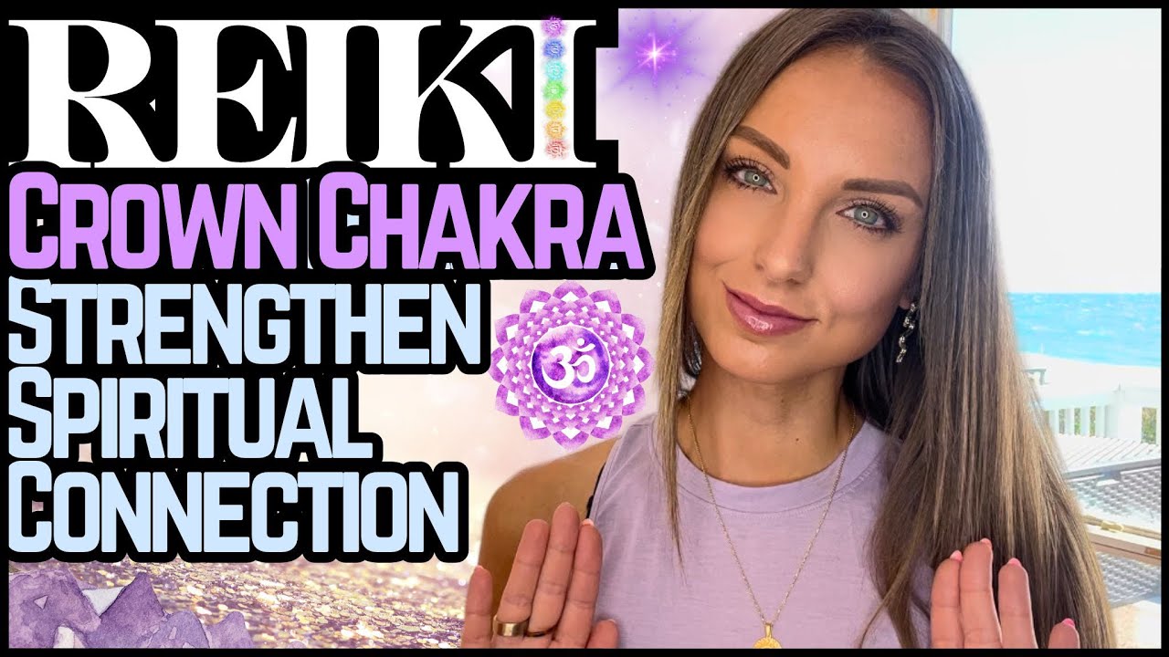 Reiki To Open, Heal & Activate The Crown Chakra  | Energy Healing / ASMR