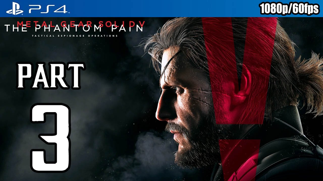 Metal Gear Solid 5: The Phantom Pain Walkthrough PART 3 (PS4) Gameplay @ 1080p (60fps) HD ✔