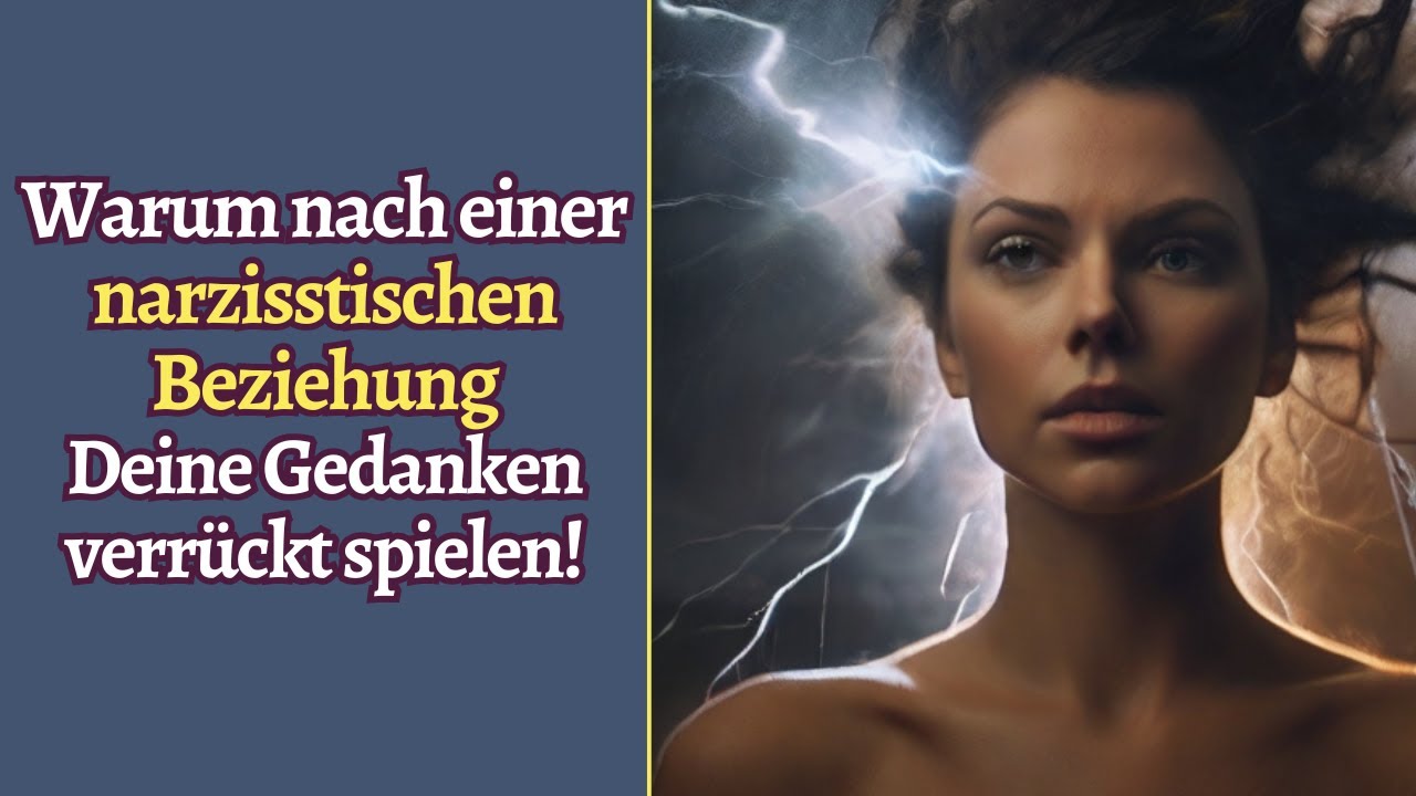 Ursache für das Gedankenchaos und wie Du es bewältigen kannst - nach narzisstischer Beziehung.
