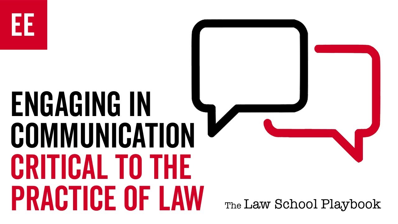 Engaging in Communication Critical to the Practice of Law