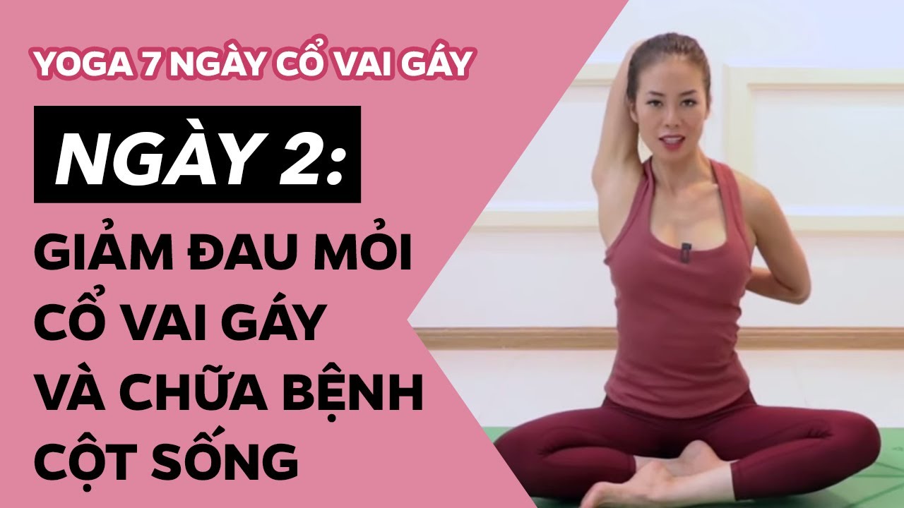 Yoga 7 ngày Cổ Vai Gáy ♡ Ngày 2 - giảm đau mỏi CỔ VAI GÁY và chữa bệnh CỘT SỐNG ♡ Yoga By Sophie
