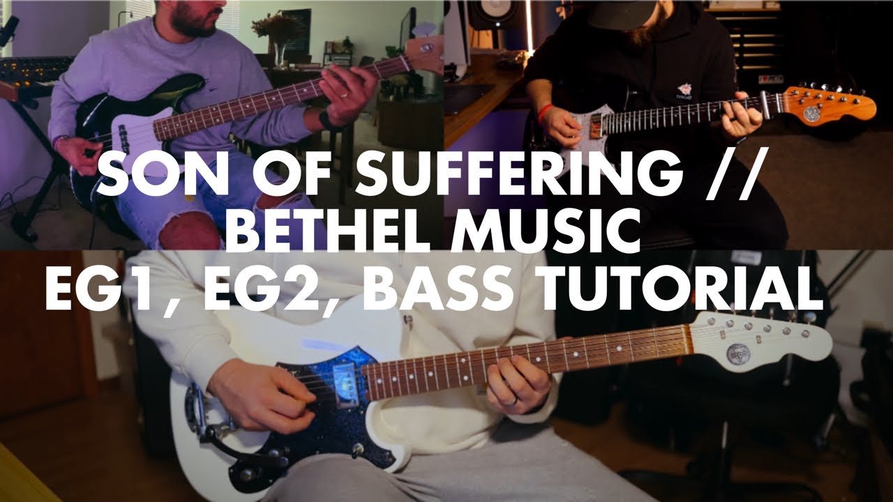 SON OF SUFFERING //  BETHEL MUSIC - EG1, EG2, BASS TUTORIAL