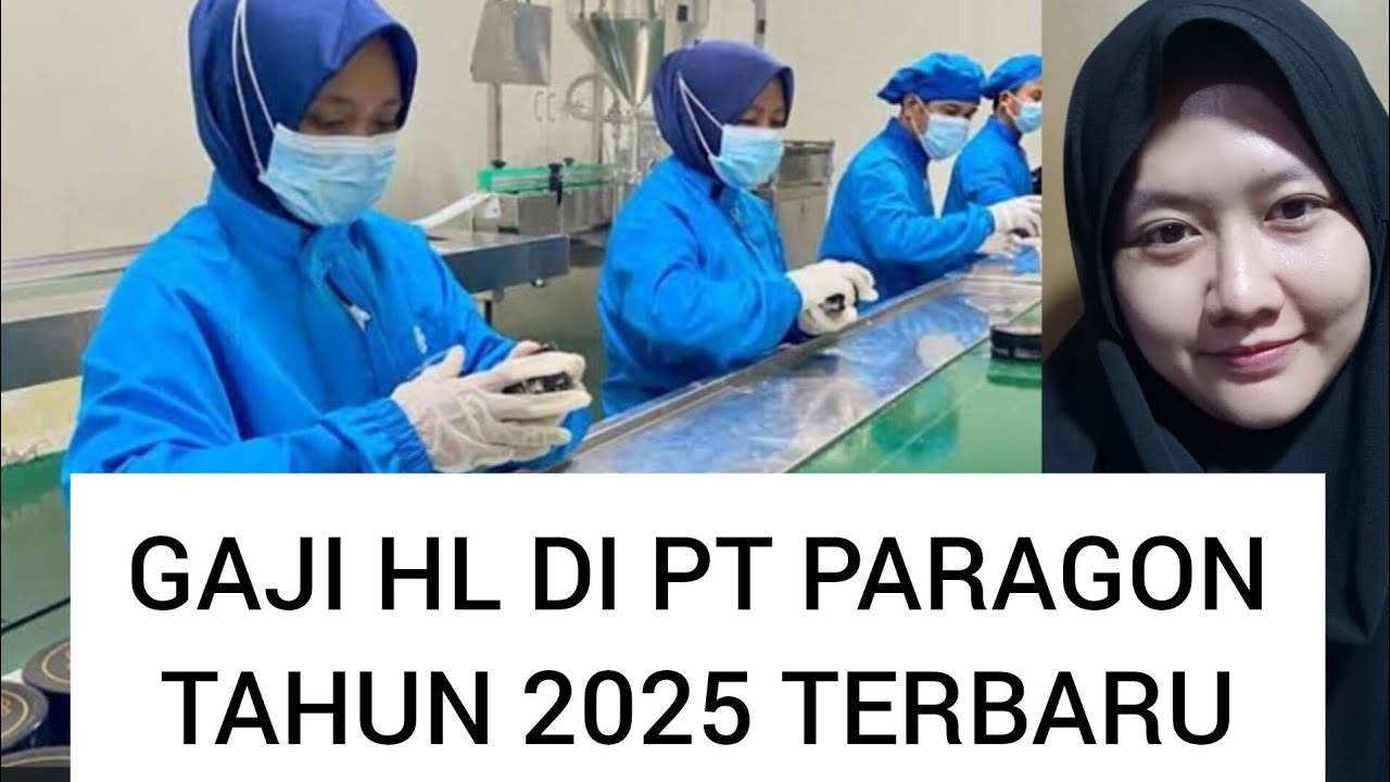 GAJI HL PT PARAGON TAHUN 2025 TERBARU