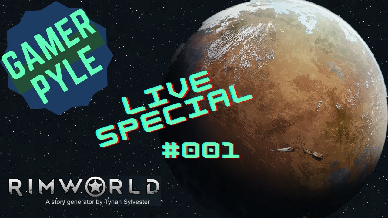 Rimworld [Live With GamerPyle] 01: Please Excuse the Difficulties While We Laugh it Up.