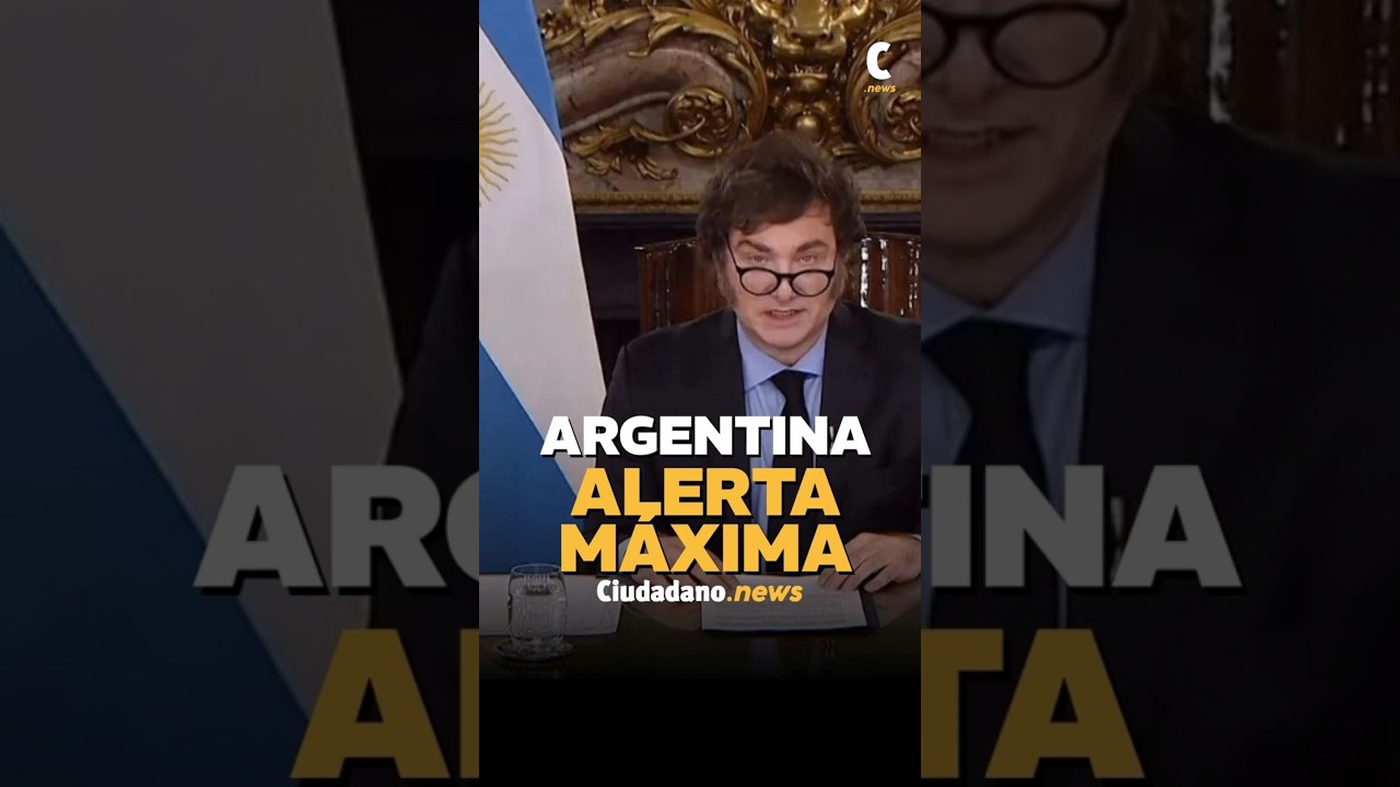 🚨 &Uacute;LTIMO MOMENTO: Argentina en Alerta M&aacute;xima.