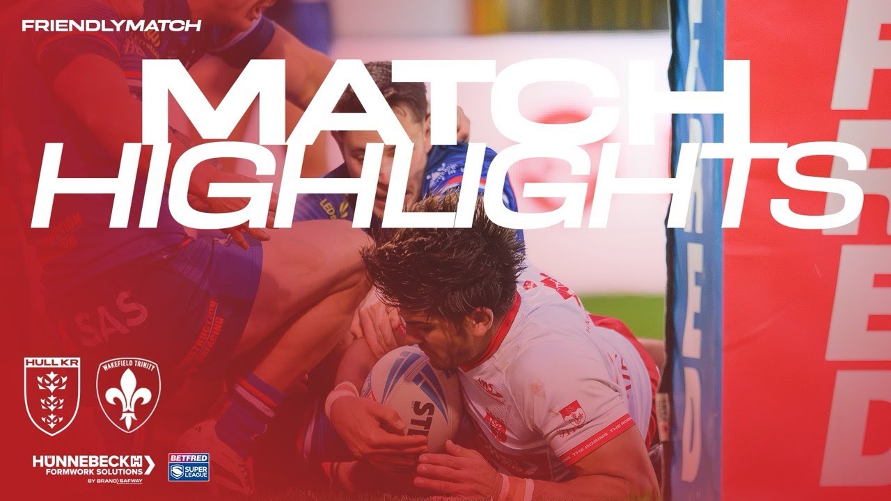 Robins Face Pre-Season Test 💪 Hull KR 6-34 Wakefield Trinity - Pre-Season Friendly Highlights