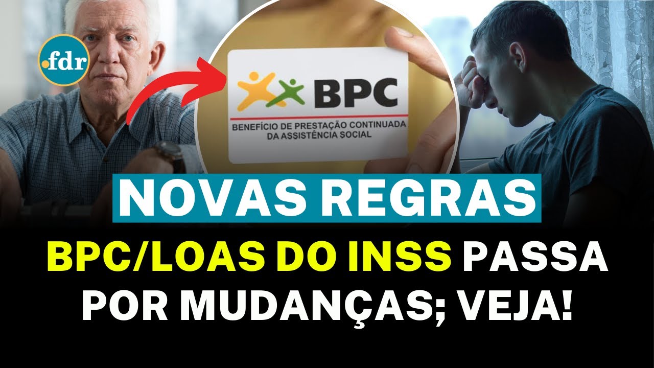BPC LOAS com REGRAS ATUALIZADAS em 2025: Veja como VOC&Ecirc; SER&Aacute; AFETADO pelas mudan&ccedil;as do benef&iacute;cio