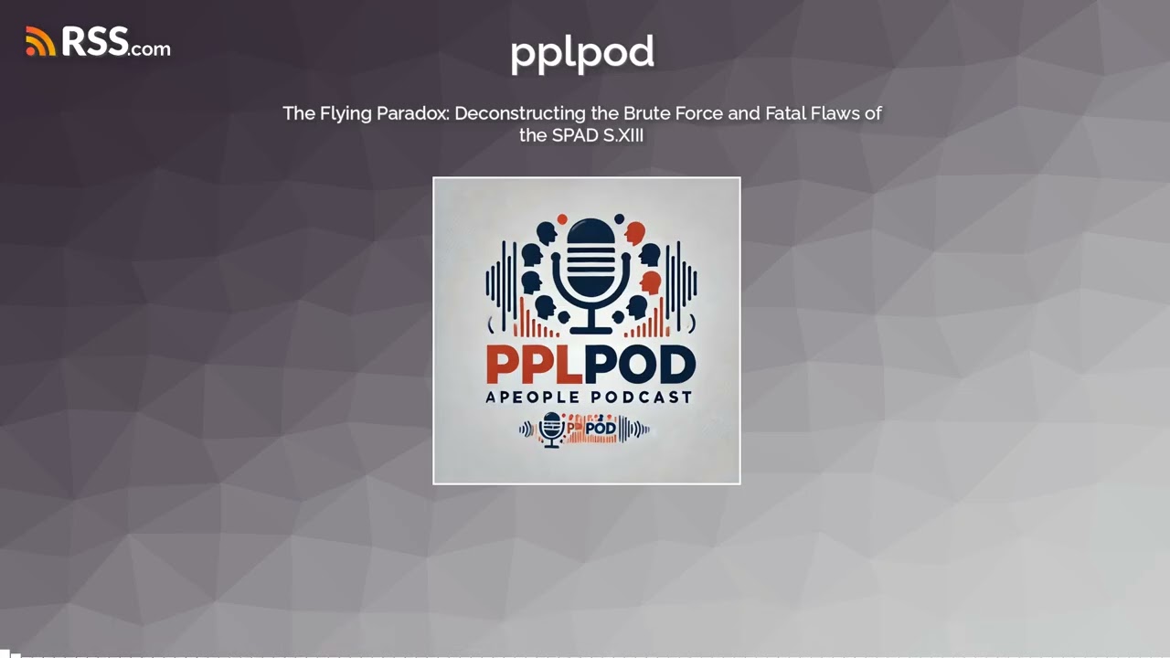 The Flying Paradox: Deconstructing the Brute Force and Fatal Flaws of the SPAD S.XIII