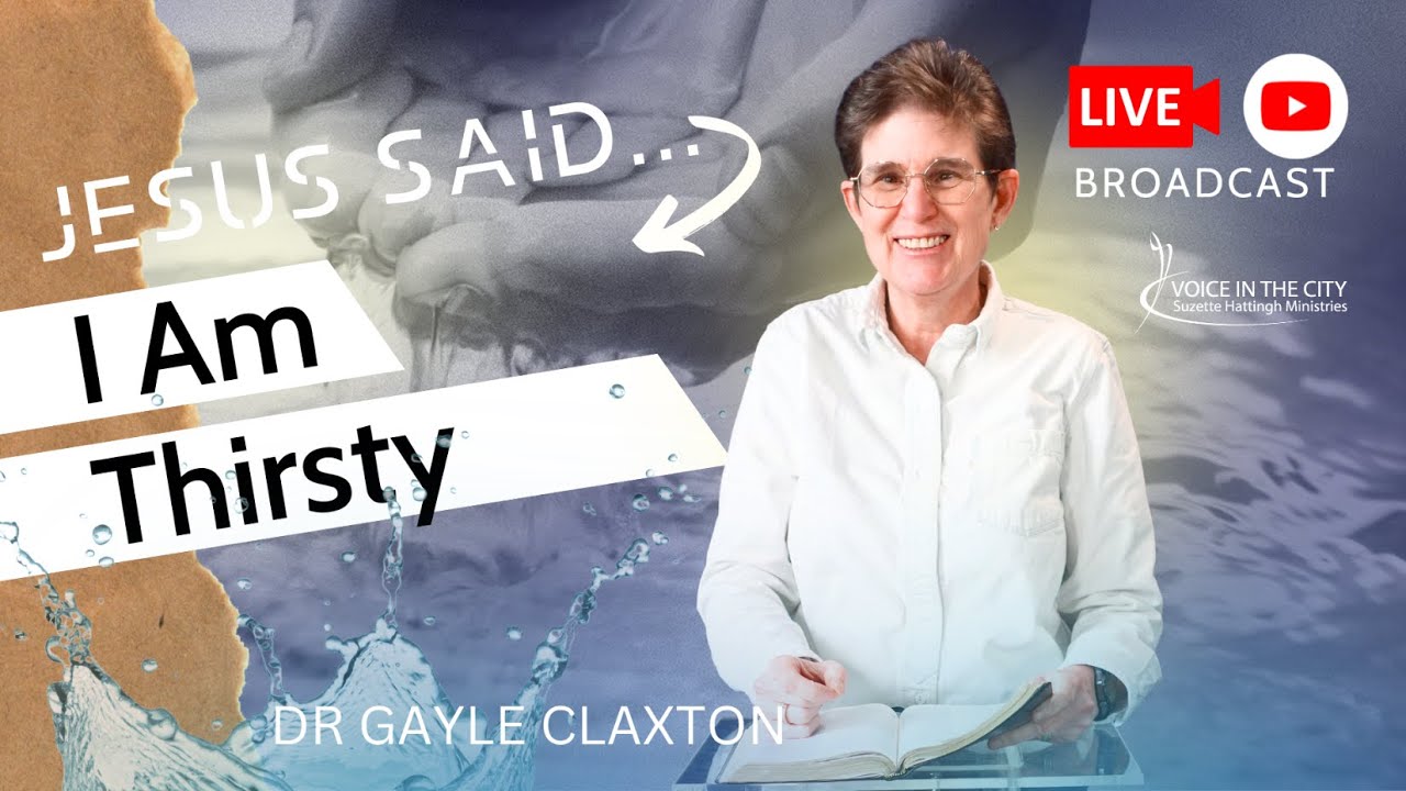 Jesus Said “I Am Thirsty”