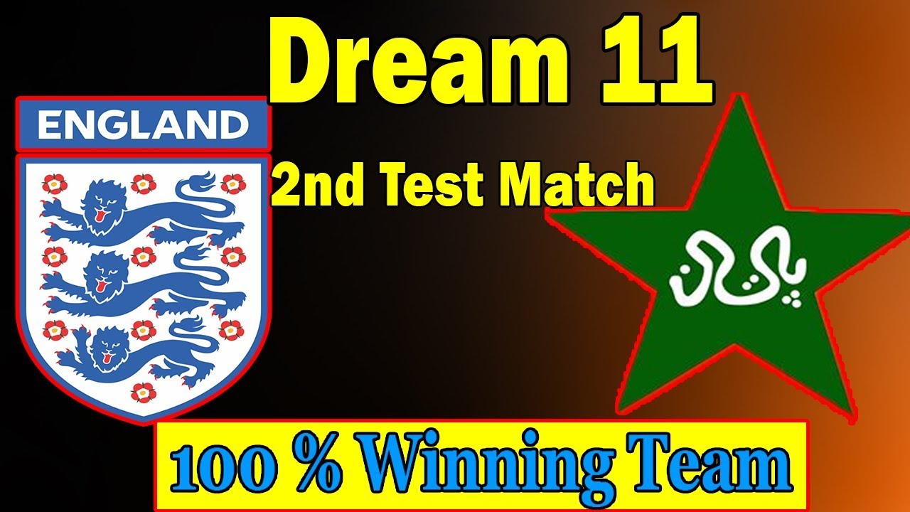 ENG VS PAK 2nd Test Match Dream 11 Team England Vs Pakistan Dream11 Prediction