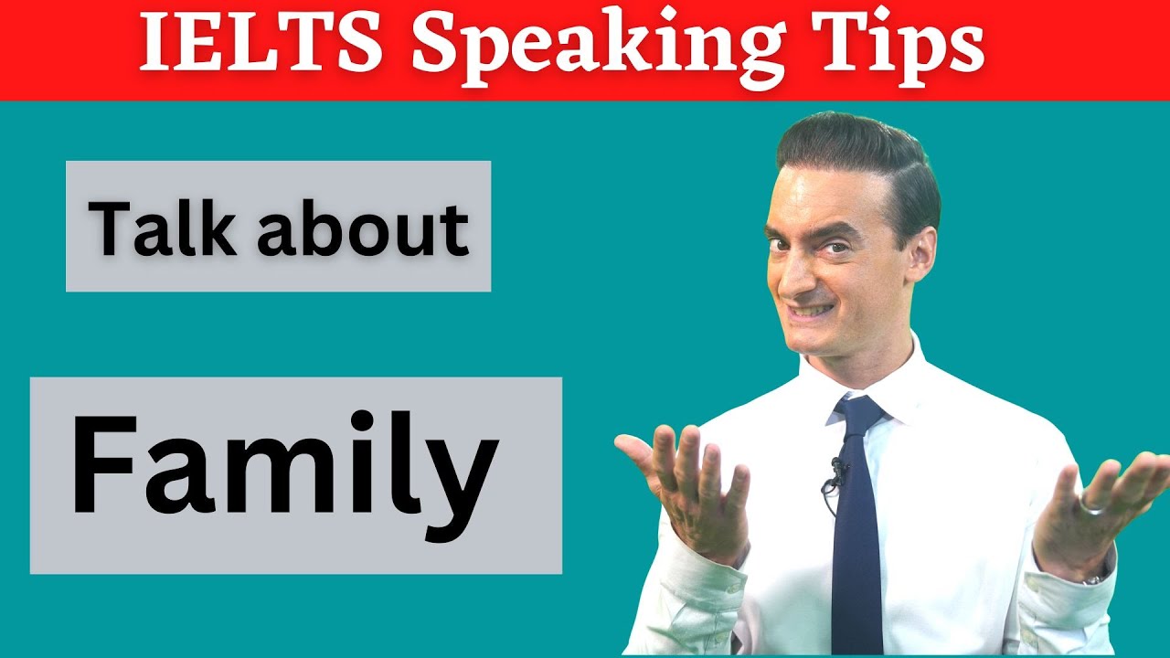 Band 9 answers for Family Topic in IELTS Speaking Test