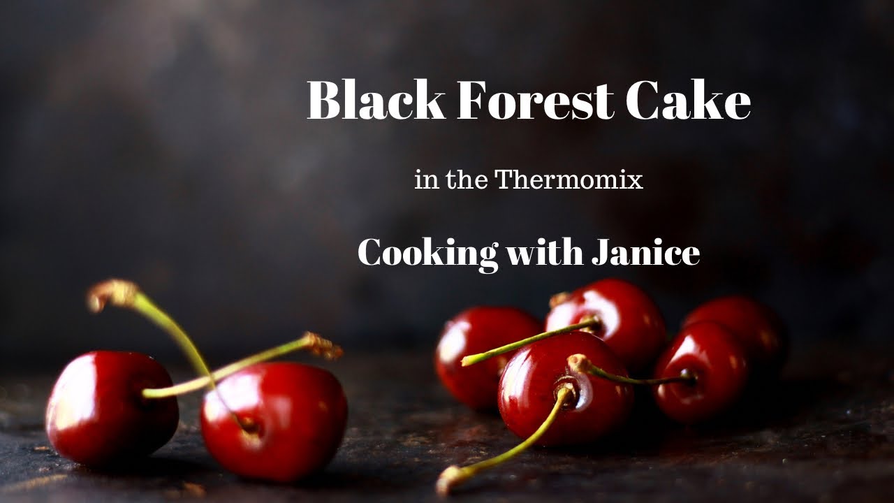 Black Forest Cake in the Thermomix - Cooking with Janice