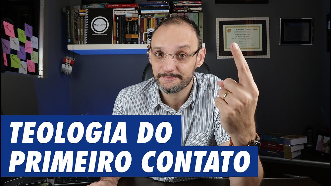 TEOLOGIA DO PRIMEIRO CONTATO