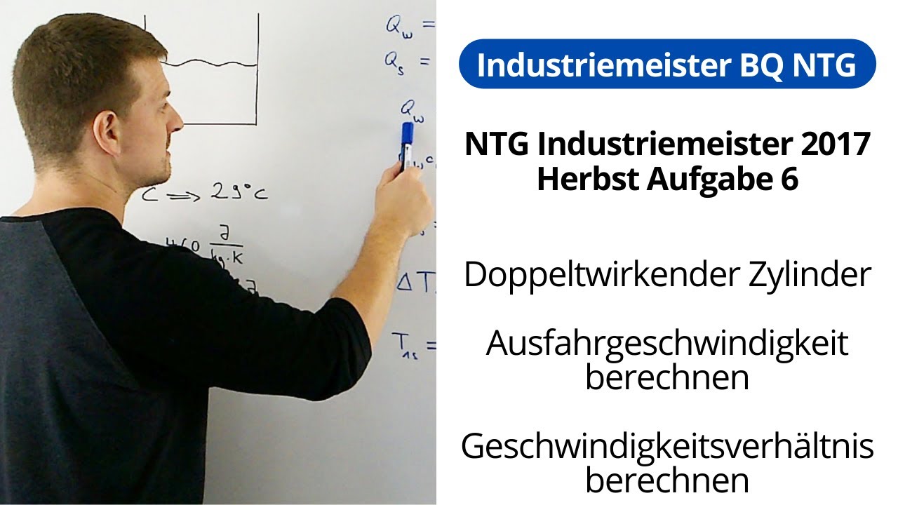 NTG Industriemeister Metall 2017-2 Aufgabe 6 - Doppeltwirkender Zylinder, Ausfahrgeschwindigkeit