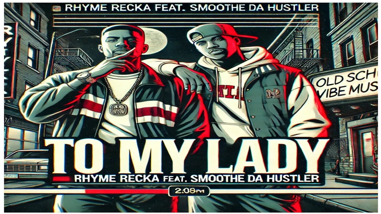 Rhyme Recka Feat. Smoothe Da Hustler - To My Lady | 90's & 00's Hip-Hop Vibes | @OldSchoolVibeMusike