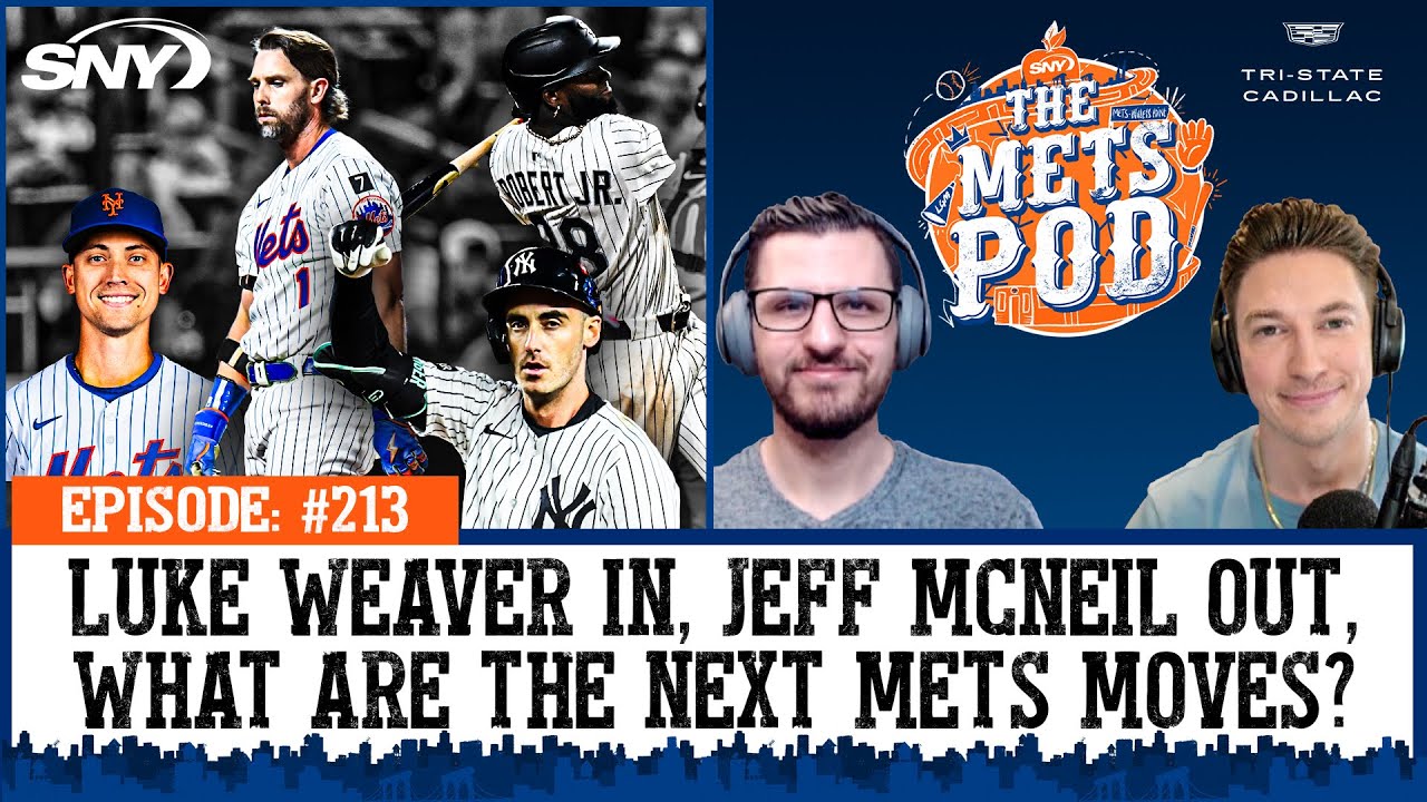 Mets add Luke Weaver, subtract Jeff McNeil, and have eyes on more moves | The Mets Pod