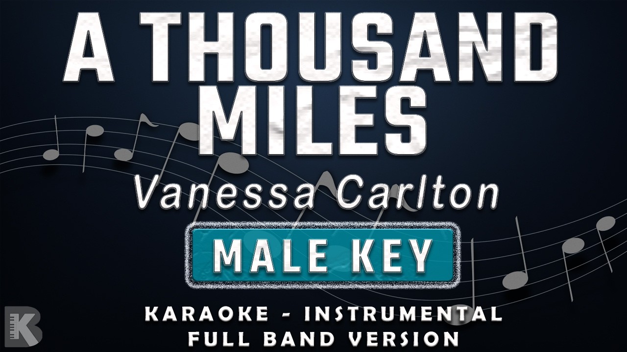 A THOUSAND MILES - MALE KEY - FULL BAND KARAOKE - INSTRUMENTAL - VANESSA CARLTON