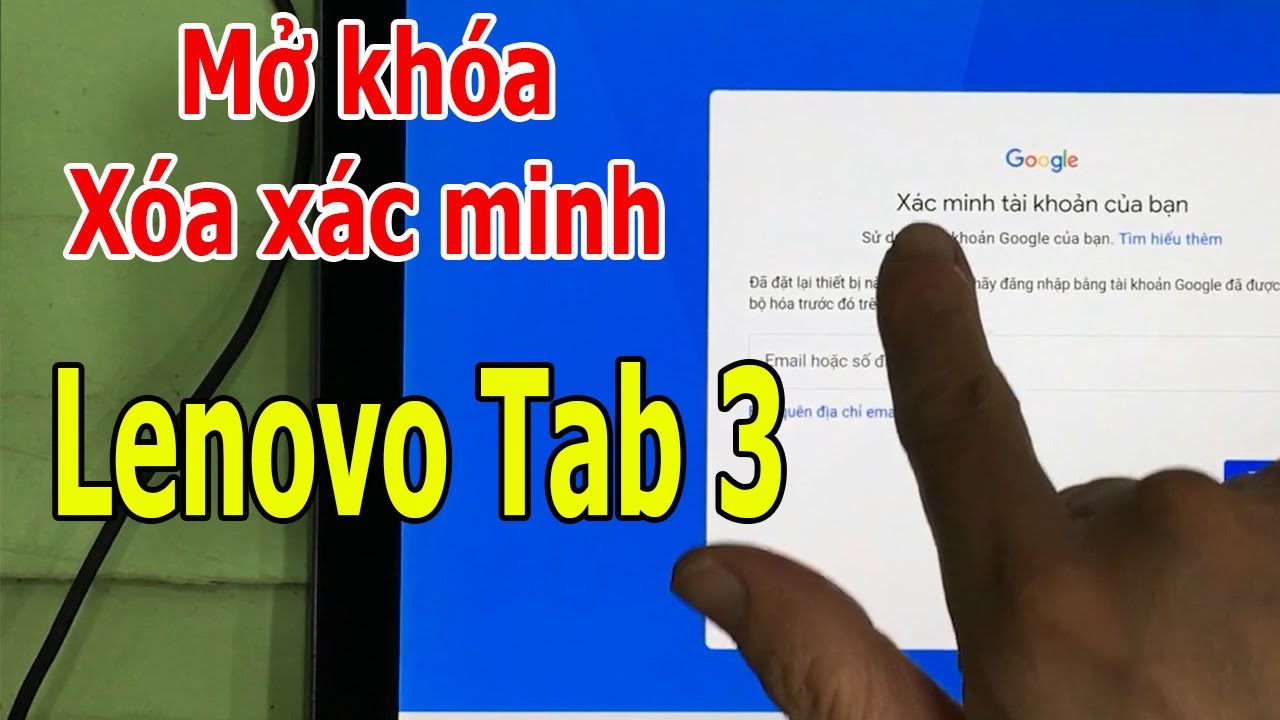 Mở khóa và xóa xác minh tài khoản Lenovo Tab 3 model TB3-X70L khi bị quên