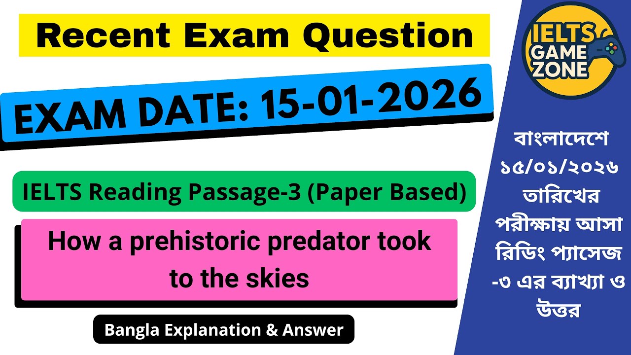 IELTS Reading Recent Exam Question | 15 Jan 2026 | How a prehistoric predator took to the skies