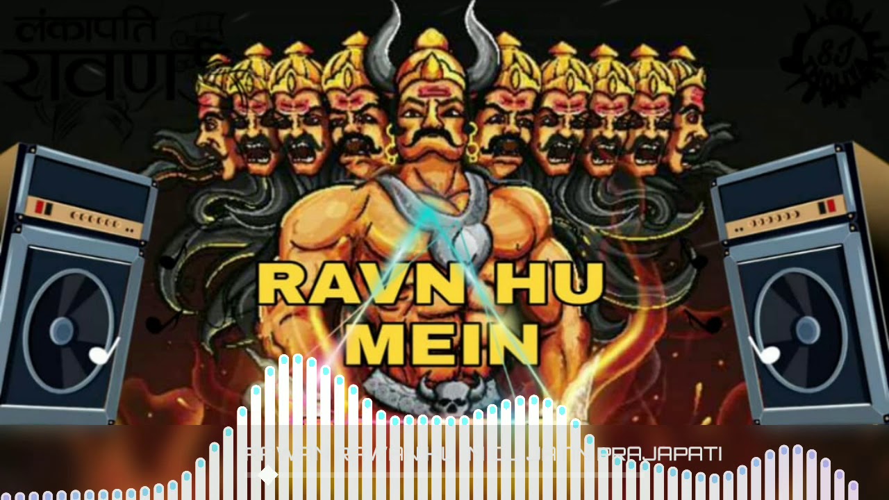 Ravan Ravan Hu Me Dashanan Ravan Hun Me Remix Dj Song || Ravan Ravan Hoon Main Dj Remix || 2020