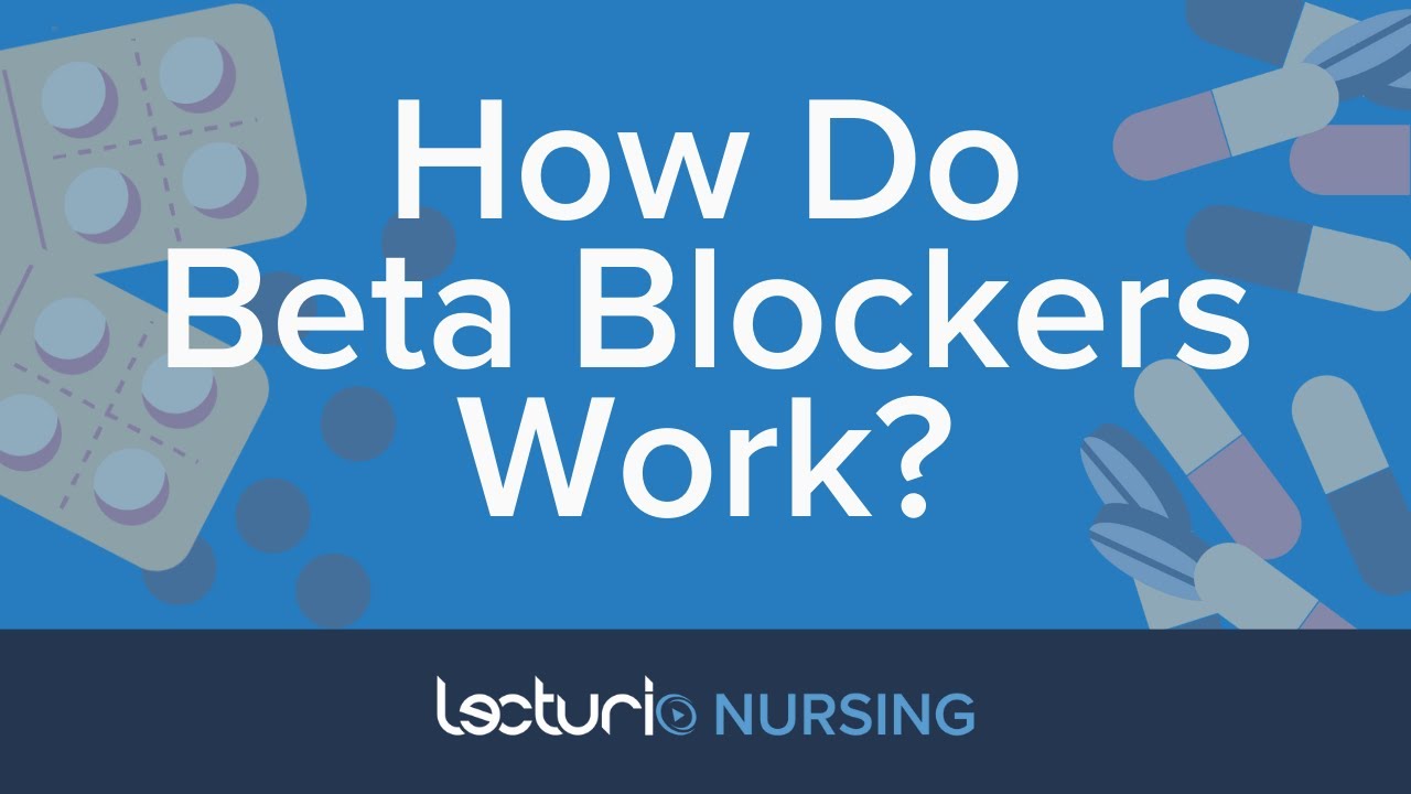 How Do Beta Blockers Work? | Nursing Pharmacology