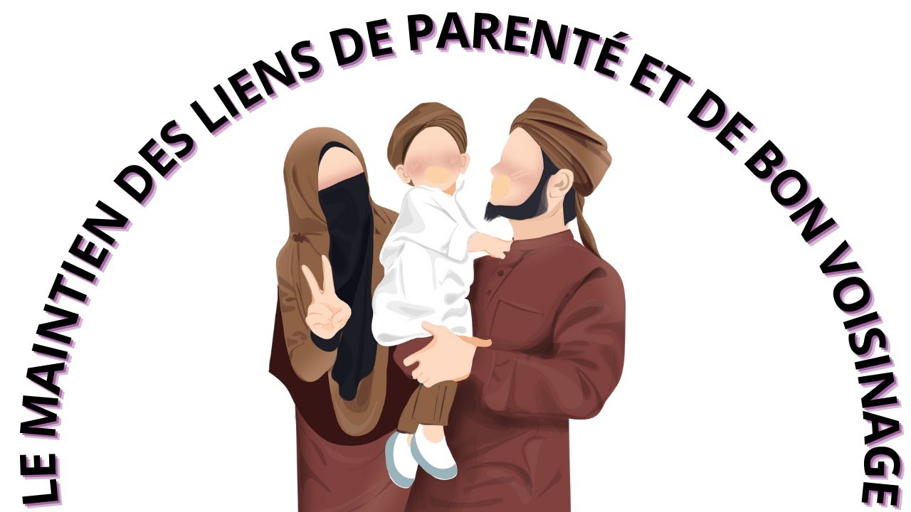 Les Bons Comportements - Cours 9 : Le maintien des liens de parent&eacute; et le bon voisinage