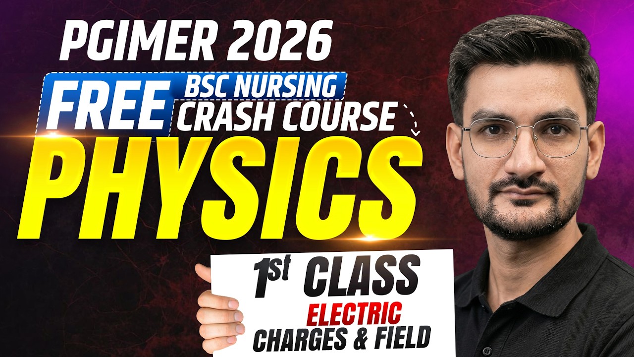 PGIMER BSC Nursing 2026 🔥 Physics Classes - 01🔥 Electric Charge and Field #bscnursing