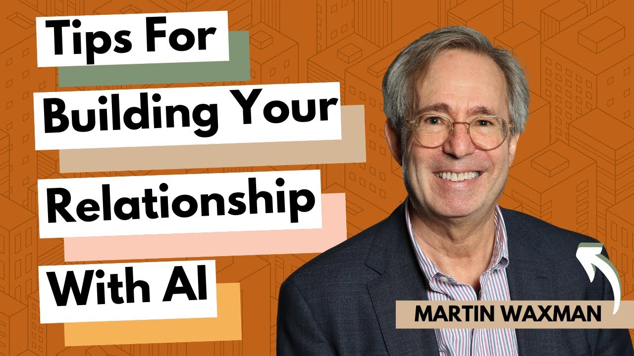 Tips For Building Your Relationship With AI With Martin Waxman