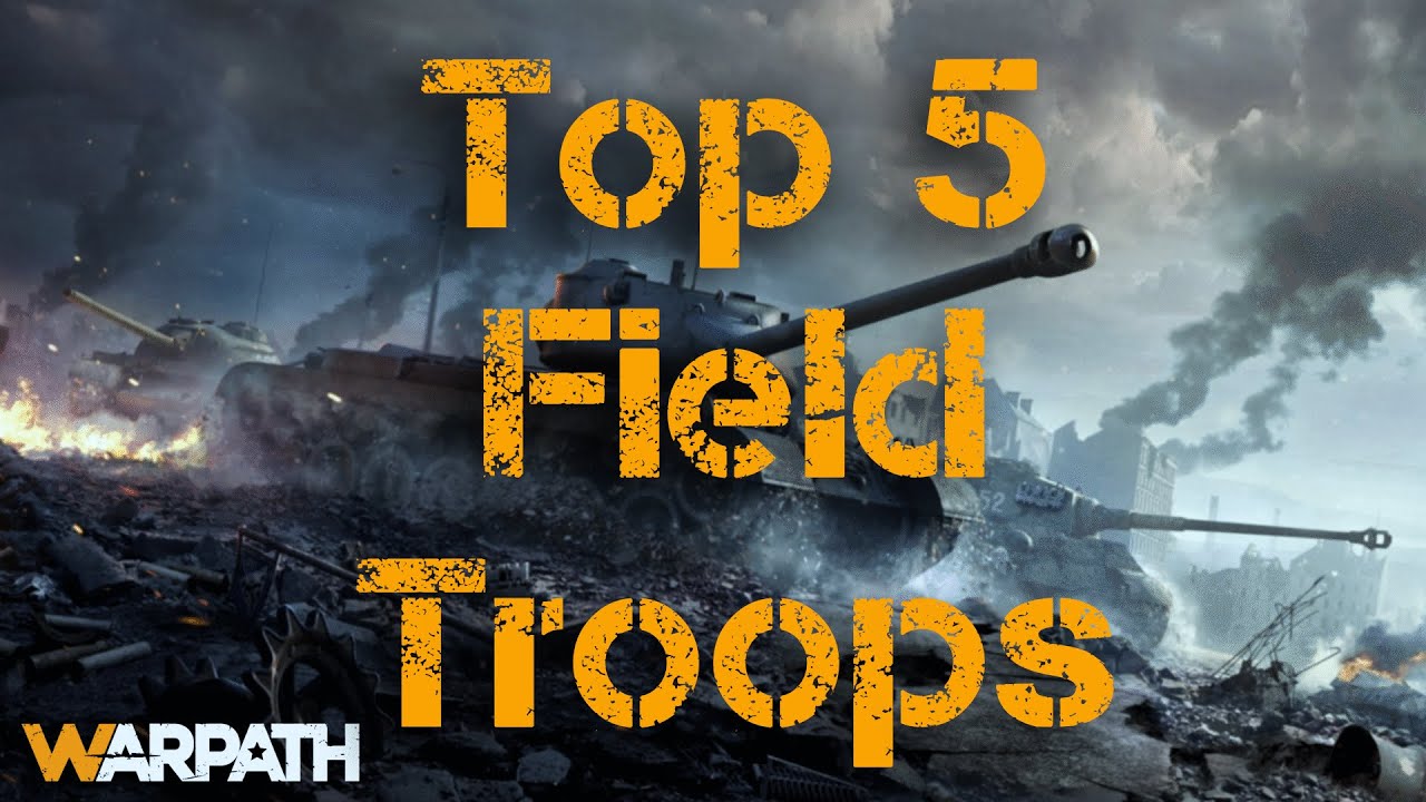 TOP 5 FIELD GROUND UNITS - Warpath