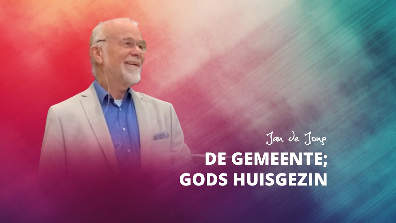 Jan de Jong | De gemeente; Gods huisgezin
