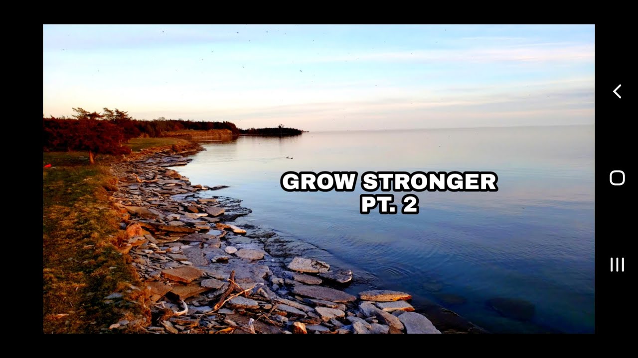 Grow Stronger Pt 2