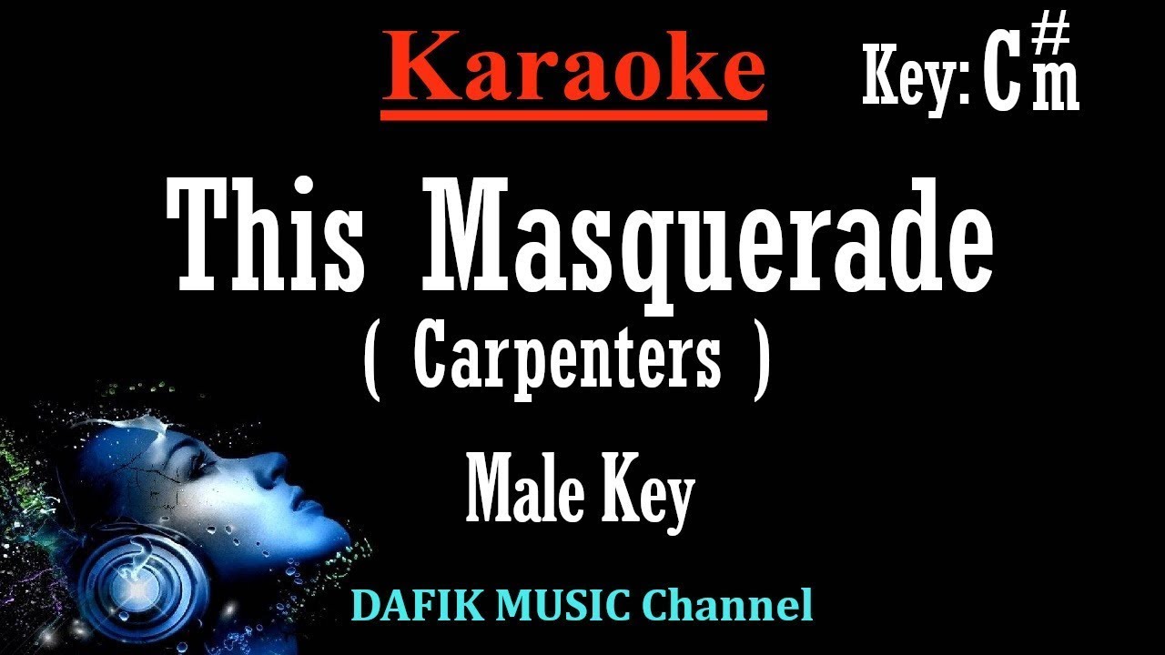 This Masquerade (Karaoke) Carpenters/ George Benson Male key C#m Minus on/ eNo vocal/ Low key