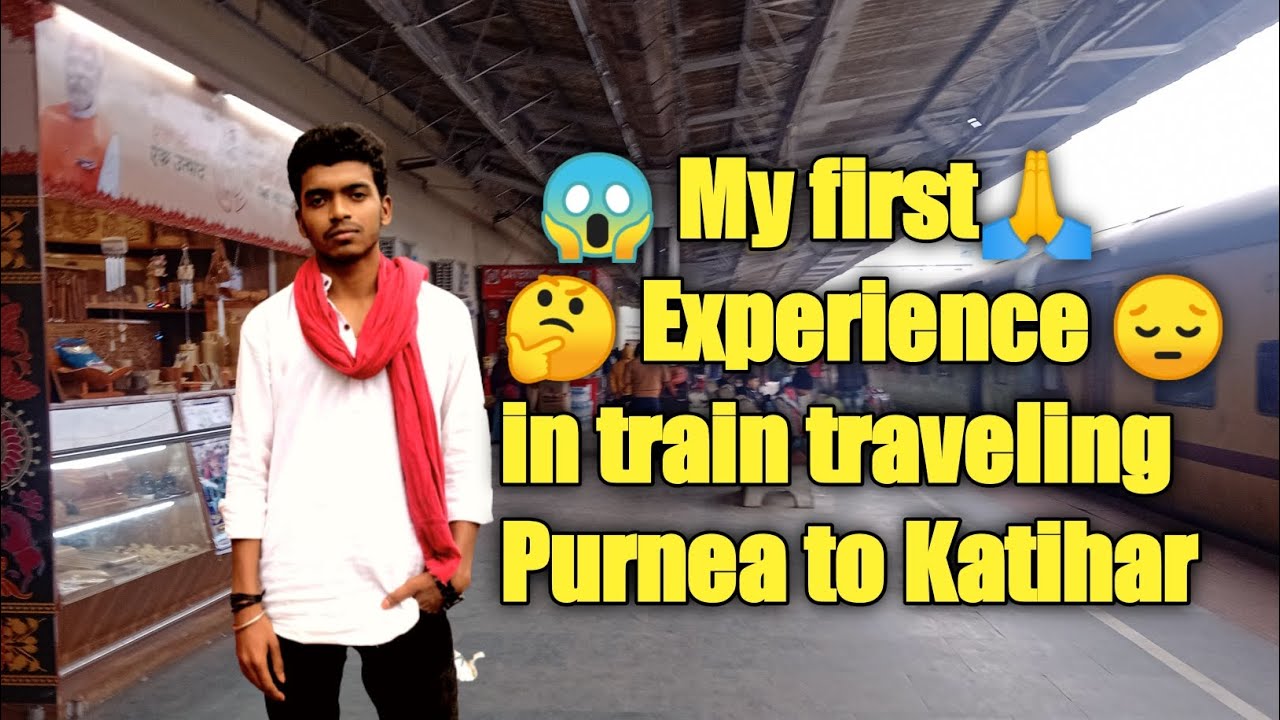 My First Experience in train traveling 😔 II Purnea to Katihar II #vlog #travel #trainjourney #bihar