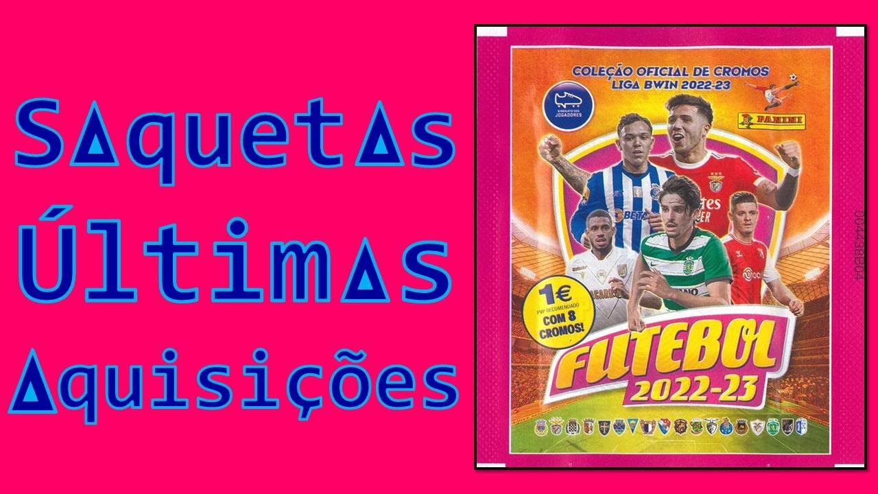 ÚLTIMAS AQUISIÇÕES! Saquetas Futebol 2022/23 Liga Portuguesa Cromos