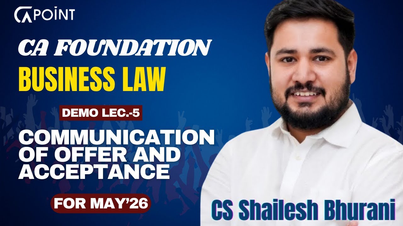 CA Foundation Business Law Lec 5 | communication of offer and acceptance | CS Shailesh Bhurani Sir