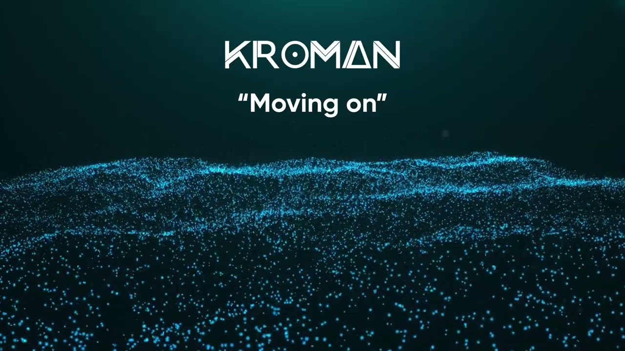 Kroman - Moving On
