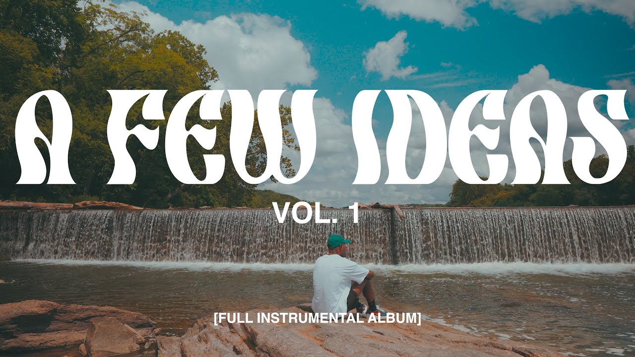 Beats to work, study, and chill to | A Few Ideas, Vol. 1 (full album)