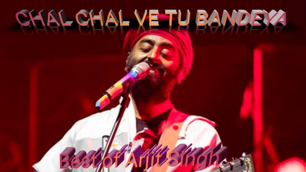 Chal Chal Ve Tu Bandeya , Wonderful Song Of Arjit Singh 🥰🥰