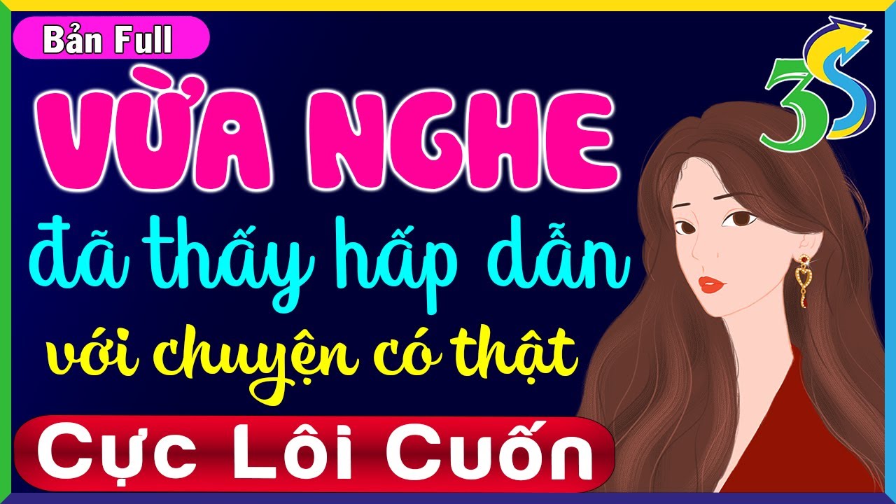 Truyện ngắn hấp dẫn 2022 - Vừa Nghe đã thấy hay với câu chuyện có thật này Full #KimThanh3s