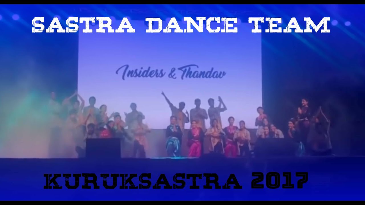 SASTRA DANCE TEAM HOST PERFORMANCE at KURUKSASTRA '17