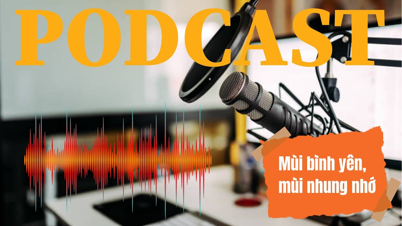 338 - Mùi bình yên, mùi nhung nhớ | BaoPhuNuTPHCM
