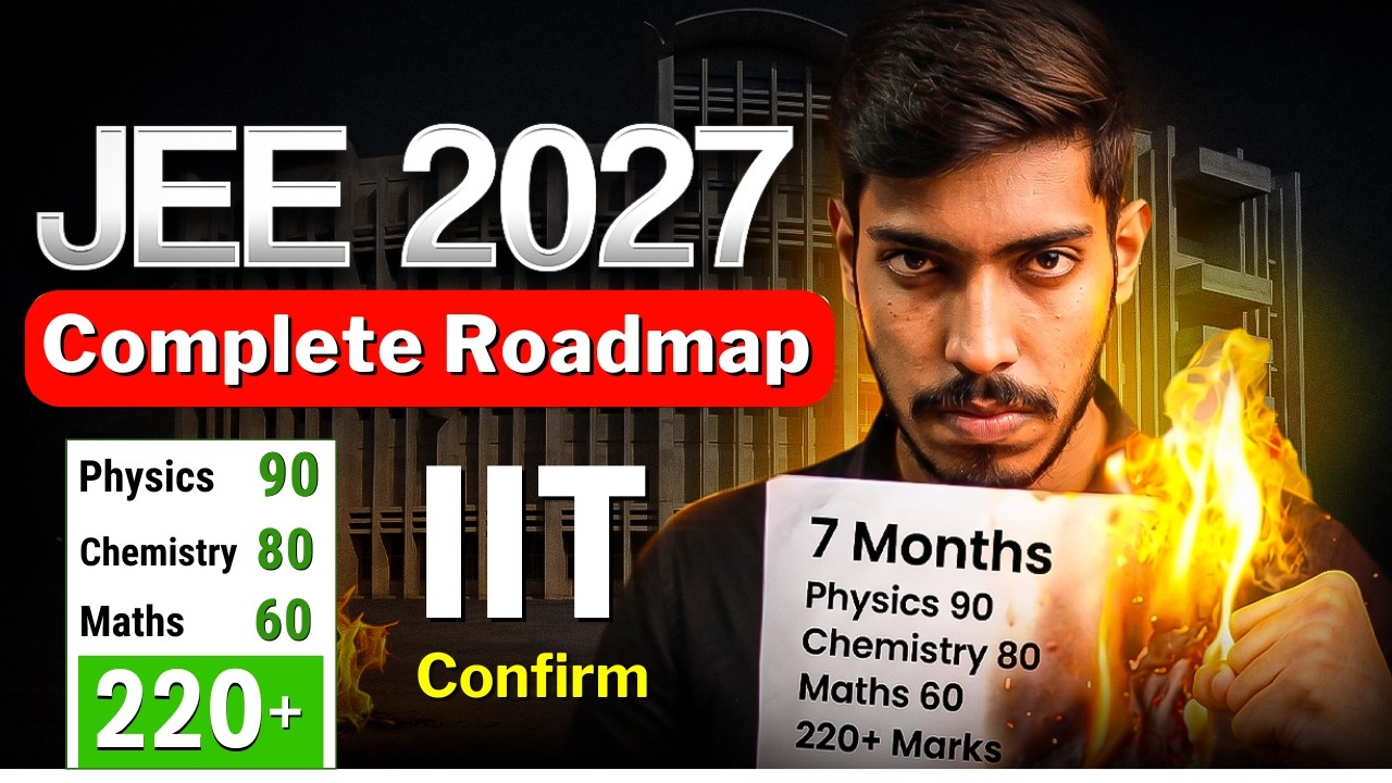 JEE 2027 Final Strategy: Get 220+ if you Start Now🔥 | Complete 7 Months Roadmap #jee