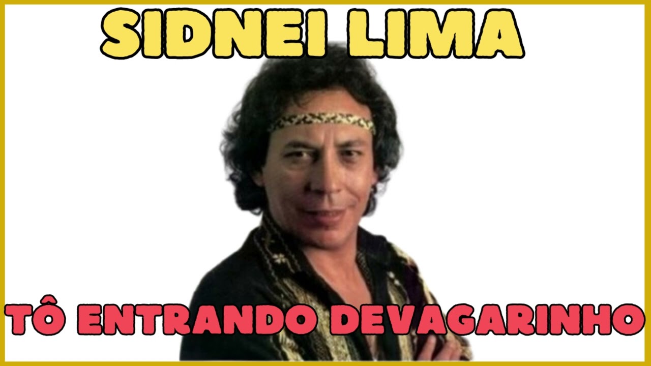 TÔ ENTRANDO DEVAGARINHO   SIDNEI LIMA