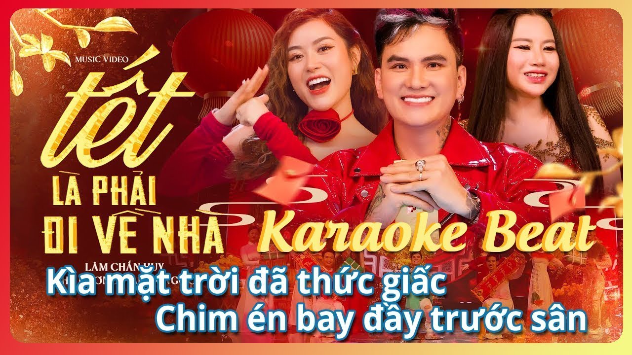 KARAOKE - TẾT LÀ PHẢI ĐI VỀ NHÀ - Beat chuẩn LÂM CHẤN HUY ft THU HƯƠNG, ANNA NGỌC
