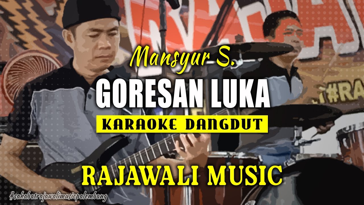 GORESAN LUKA - MANSYUR S (KARAOKE) || RAJAWALI MUSIC PALEMBANG