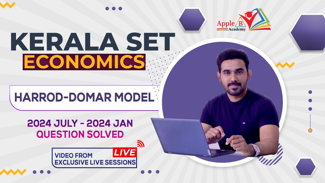 Harrod - Domar Model | Kerala SET Economics| 2024 July & 2024 Jan Questions Solved | Apple B Academy