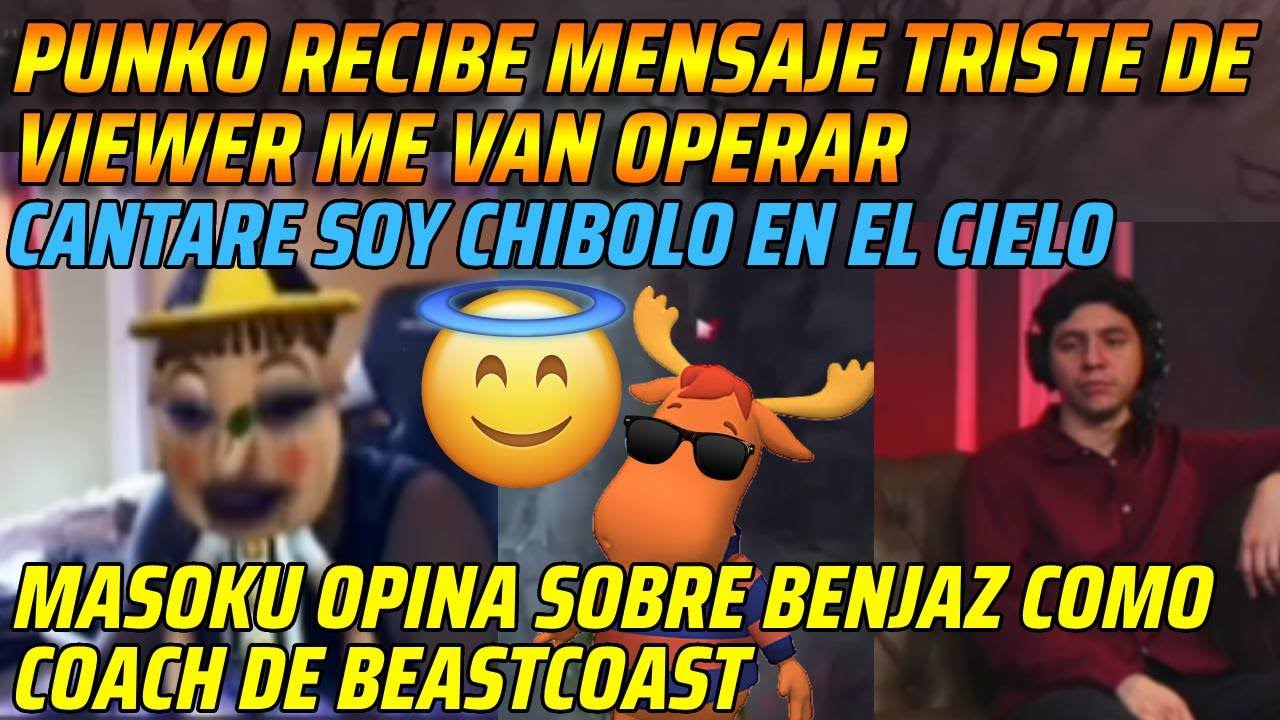 😲PUNKO RECIBE MENSAJE TRISTE DE VIEWER ME VAN OPERAR😲CANTARE SOY CHIBOLO EN EL CIELO😂